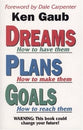 Dreams, Plans, Goals