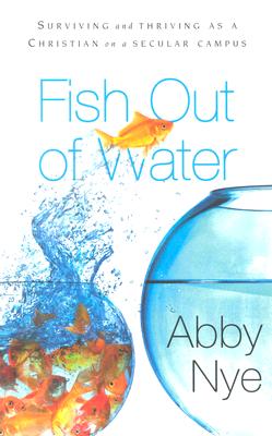 Fish Out of Water: Surviving and Thriving as a Christian in a Secular Campus