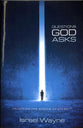 Questions God Asks: Unlocking the Wisdom of Eternity