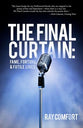 The Final Curtain: Fame, Fortune, and Futile Lives
