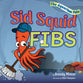 Sid Squid Fibs (The Aquarium Pals Series)