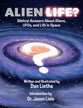 Alien Life?: Biblical Answers About Aliens, UFOs, and Life in Space