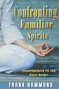 Confronting Familiar Spirits: Counterfeits to the Holy Spirit