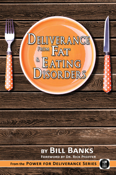 Deliverance From Fat & Eating Disorders
