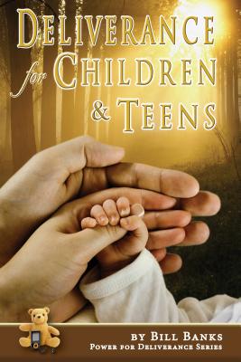 Deliverance For Children & Teens