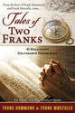 Tales of Two Franks: 40 Deliverance Testimonies  Learn Some of the Humorous, Strange, Exciting and Bizarre Things Experienced in the Ministries of He
