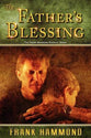 The Father's Blessing: Imparting the Blessings of God to Your Children