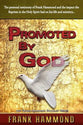 Promoted By God: Frank Hammond's Testimony of How the Baptism in the Holy Spirit Ignited His Ministry