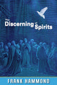 The Discerning of Spirits: God's Equipping For Spiritual Warfare and Deliverance