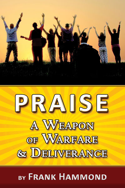 Praise: A Weapon of Warfare and Deliverance