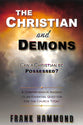 The Christian and Demons: Can a Christian Be Possessed?