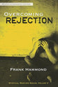 Spiritual Warfare #02: Overcoming Rejection (Rev & Expanded Edition)