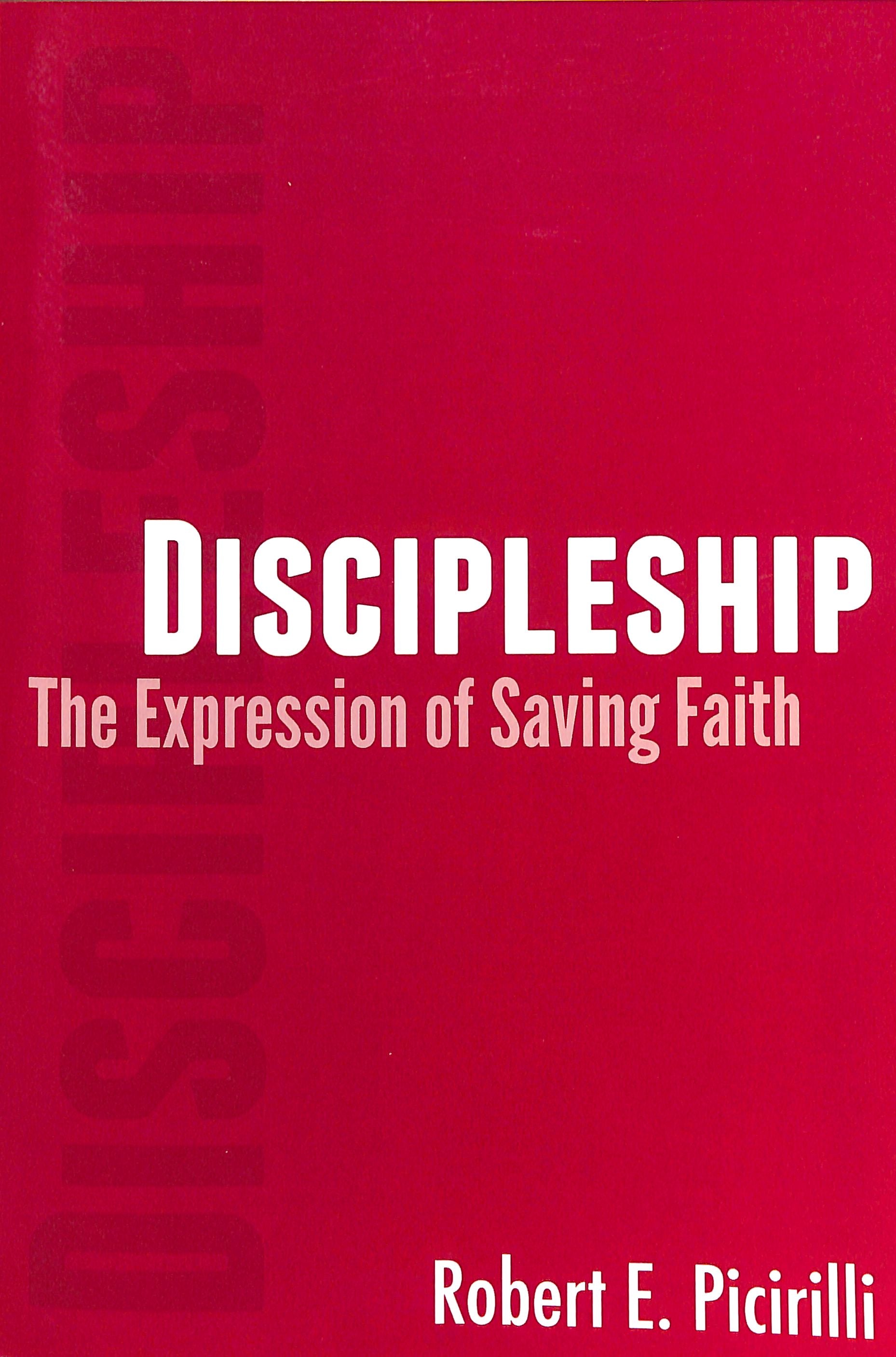 Discipleship: The Expressing of Saving Faith