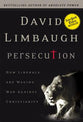 Persecution: How Liberals Are Waging War Against Christianity