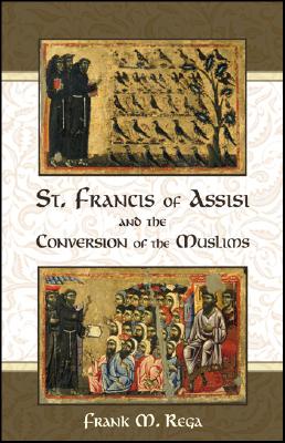 St Francis of Assisi and the Conversion of the Muslims