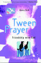 Tween Prayer: Friendship With God