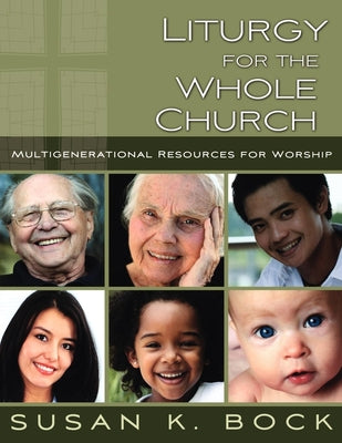 Liturgy For the Whole Church