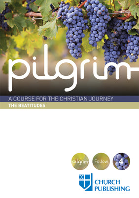 The Pilgrim #04: Beatitudes (#4 in Pilgrim Course)