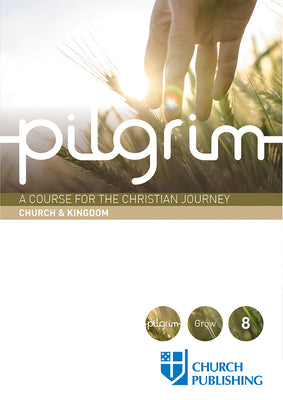 A Course For the Christian Journey (Church and Kingdom) (Pilgrimage Series)