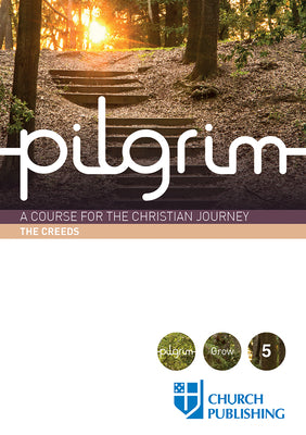 A Course For the Christian Journey (The Creeds) (Pilgrimage Series)