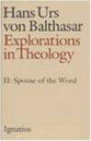The Spouse of the Word (#02 in Explorations In Theology Series)