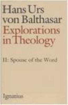 The Spouse of the Word (#02 in Explorations In Theology Series)