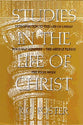 Studies in the Life of Christ