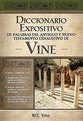 Diccionario Expositivo De Palabras Del At Y NT Vine (Vine's Dictionary Of The Ot And Nt) (Spanish)