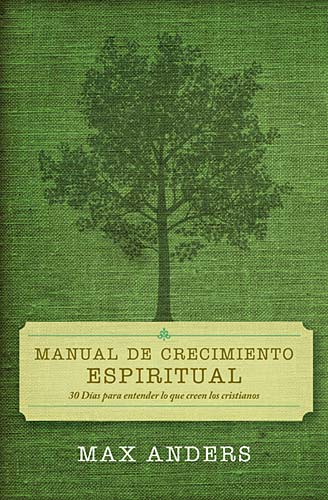 Manual De Crecimiento Espiritual  (30 Days To Understanding What Christians Believe) (Spanish)