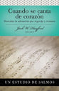 Serie Vida En Plenitud: Cuando Se Canta De Corazon (Spirit Filled: Psalms (Spanish)