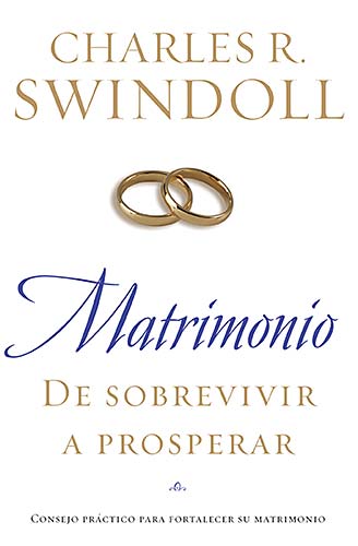 Matrimonio: De Sobrevivir a Prosperar (Marriage: From Surviving To Thriving) (Spanish)