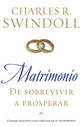 Matrimonio: De Sobrevivir a Prosperar (Marriage: From Surviving To Thriving) (Spanish)
