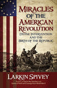 Miracles of the American Revolution: Divine Intervention and the Birth of the Republic