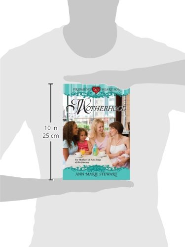 Preparing My Heart for Motherhood: For Mothers at Any Stage of the Journey (Preparing My Heart Series)