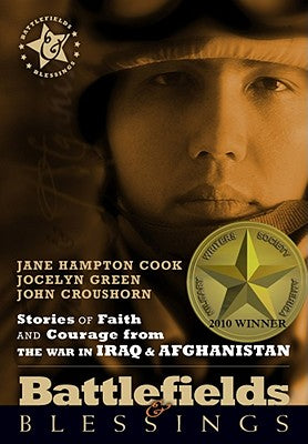 Stories of Faith and Courage From the War in Iraq & Afghanistan (Battlefields & Blessings Series)