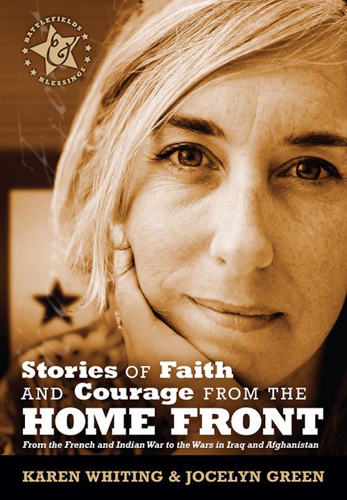 Stories of Faith & Courage From the Home Front (Battlefields & Blessings Series)