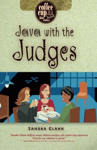 Java with the Judges (Coffee Cup Bible Studies Series)