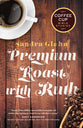 Premium Roast With Ruth (Coffee Cup Bible Studies Series)