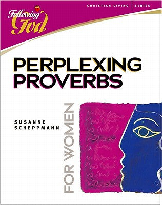 Perplexing Proverbs For Women (Following God: Christian Living Series)