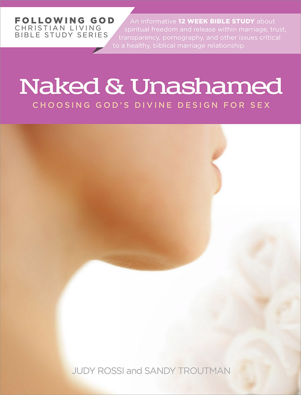Naked and Unashamed (Following God: Christian Living Series)