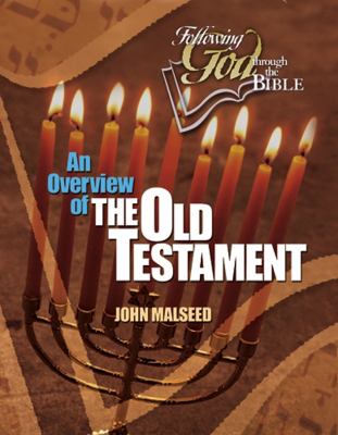 An Overview of the Old Testament (Following God: Through The Bible Series)