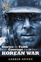 Stories of Faith and Courage From the Korean War (Battlefields & Blessings Series)