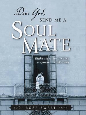 Dear God, Send Me a Soul Mate