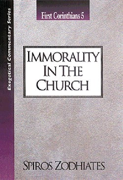 Immorality in the Church (1 Corinthians 5) (Exegetical Commentary Series)