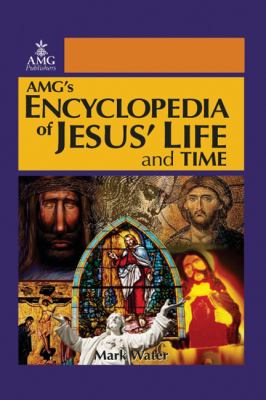 Amg's Encyclopedia of Jesus' Life and Time