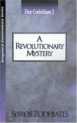 A Revolutionary Mystery (1 Corinthians 2) (Exegetical Commentary Series)