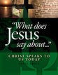 What Does Jesus Say About...