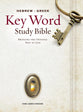 KJV Hebrew-Greek Key Word Study Bible (New Edition)