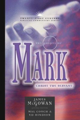 Gospel of Mark: Christ the Servant (21st Century Biblical Commentary Series)