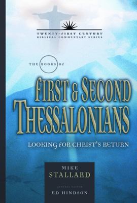 Books of First & Second Thessalonians: Looking For Christ's Return (21st Century Biblical Commentary Series)
